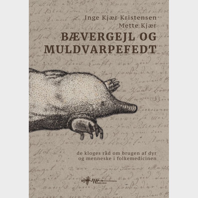B�vergejl Og Muldvarpefedt - Mette Kj�r - Bog