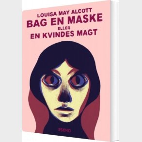 Bag En Maske - Louisa May Alcott - Bog