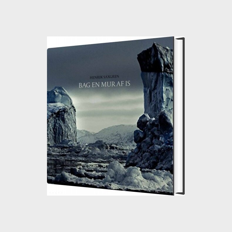 Bag En Mur Af Is - Henrik Saxgren - Bog