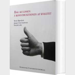Bag Kulissen I Konstruktionen Af Kvalitet - Bog