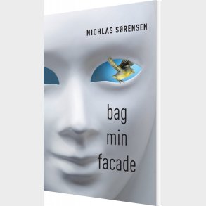 Bag Min Facade - Nichlas S�rensen - Bog
