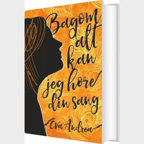 Bagom Alt Kan Jeg H�re Din Sang - Eva Andrea - Bog
