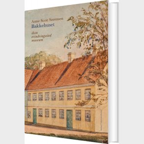 Bakkehuset - Anne Scott S�rensen - Bog