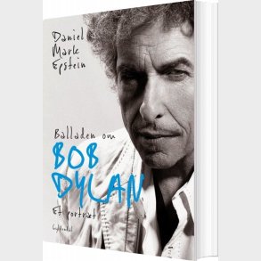 Balladen Om Bob Dylan - Daniel Mark Epstein - Bog
