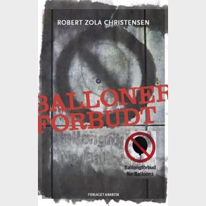 Balloner Forbudt - Robert Zola Christensen - Bog