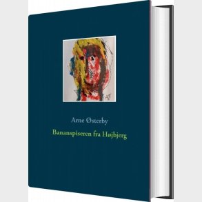 Bananspiseren Fra H�jbjerg - Arne �sterby - Bog