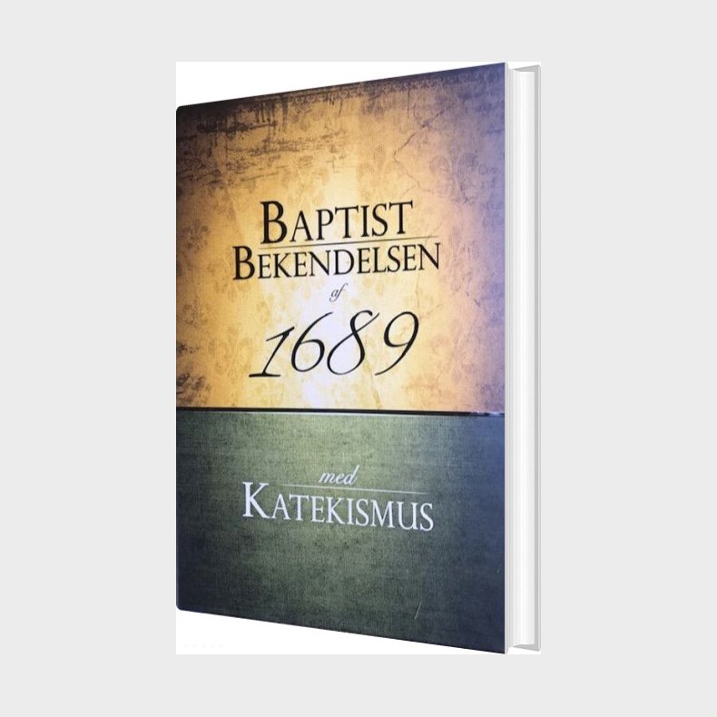 Baptistbekendelsen Af 1689 Med Katekismus - Bog
