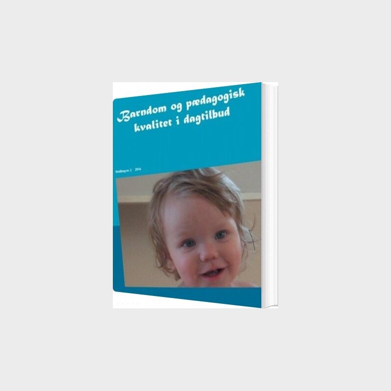 Barndom Og P�dagogisk Kvalitet I Dagtilbud - Torben N�sby - Bog