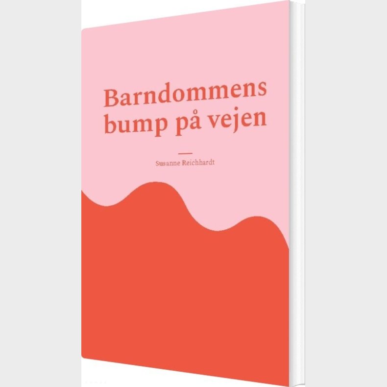 Barndommens Bump P� Vejen - Susanne Reichhardt - Bog