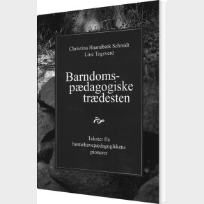 Barndomsp�dagogiske Tr�desten - Christina Haandb�k Schmidt - Bog