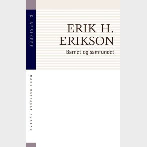 Barnet Og Samfundet - Erik H. Erikson - Bog
