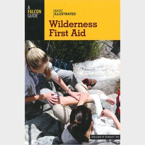 Basic Illustrated Wilderness First Aid - William W. Forgey - English Book