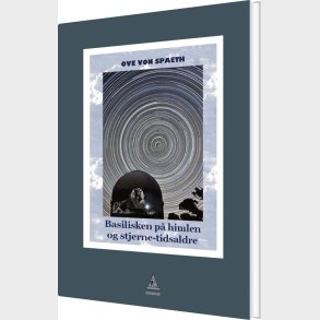 Basilisken P� Himlen Og Stjerne-tidsaldre - Ove Von Spaeth - Bog