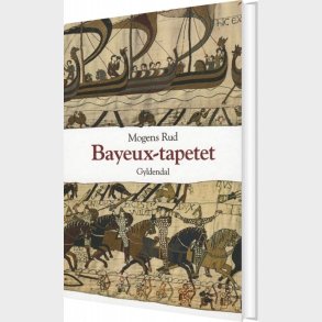 Bayeux Tapetet - Mogens Rud - Bog