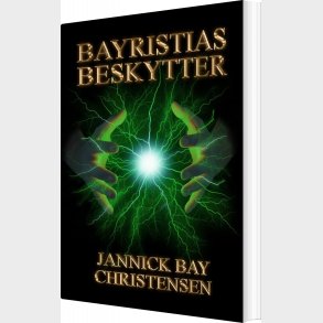 Bayristias Beskytter - Jannick Bay Christensen - Bog