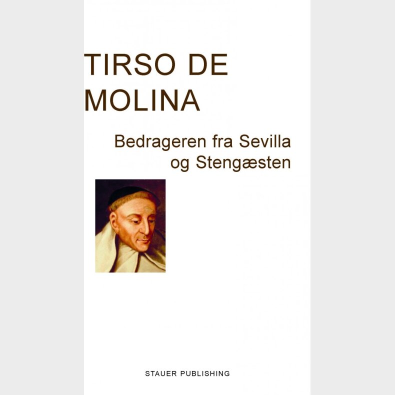 Bedrageren Fra Sevilla Og Steng�sten - Tirso De Molina - Bog