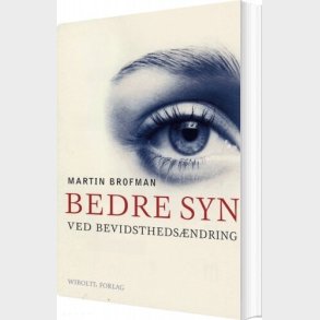Bedre Syn Ved Bevidstheds�ndring - Martin Brofman - Bog