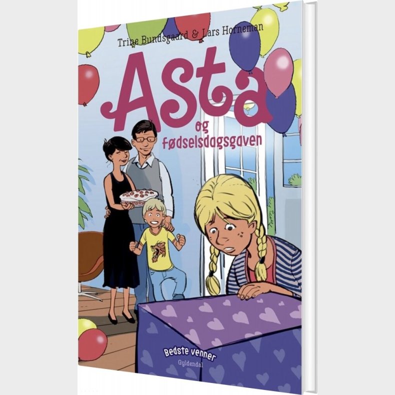 Bedste Venner 6 - Asta Og F�dselsdagsgaven - Trine Bundsgaard - Bog