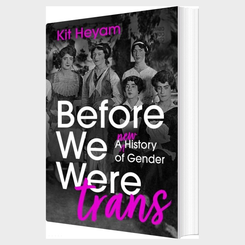 Before We Were Trans: A New History Of Gender - Kit Heyam - English Book