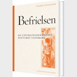 Befrielsen - De Udviklingsh�mmedes Historie I Danmark - Bjarne Hesselb�k - Bog