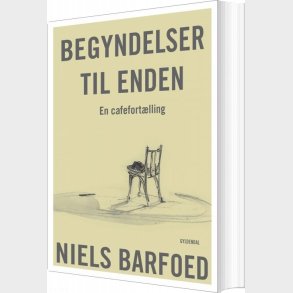 Begyndelser Til Enden - Niels Barfoed - Bog