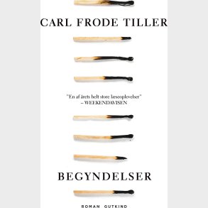 Begyndelser - Carl Frode Tiller - Bog
