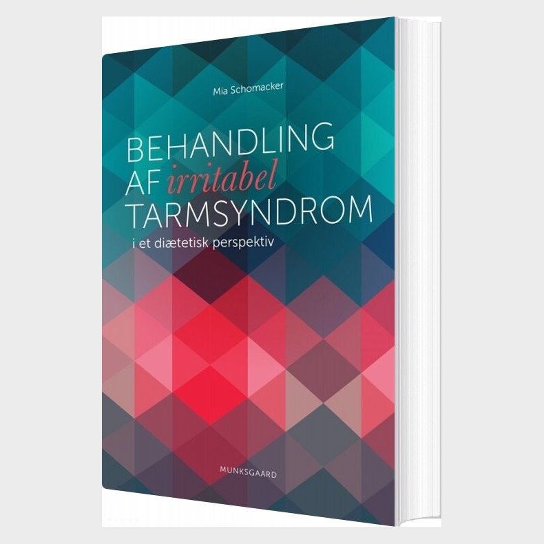Behandling Af Irritabel Tarmsyndrom - Mia Lerche Schomacker - Bog