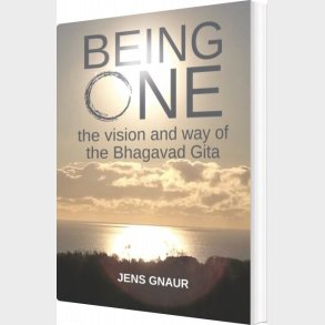 Being One: The Vision And Way Of The Bhagavad Gita - Jens Gnaur - English Book