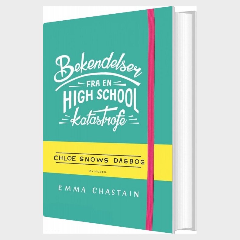Bekendelser Fra En High School-katastrofe - Chloe Snows Dagbog - Emma Chastain - Bog