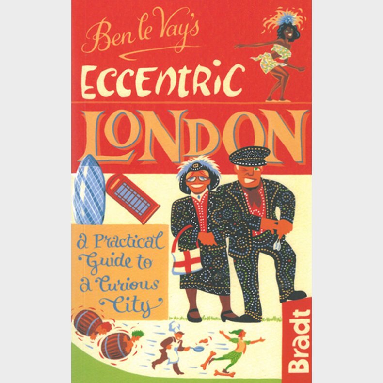 Bradt - Ben Le Vay�s Eccentric London - Benedict Le Vay - English Book