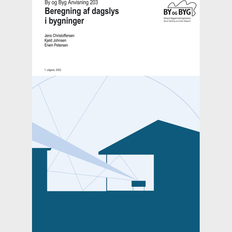 By Og Byg Anvisning 203 - Beregning Af Dagslys I Bygninger - Kjeld Johnsen - Bog