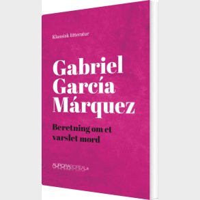 Beretning Om Et Varslet Mord - Gabriel Garc�a M�rquez - Bog