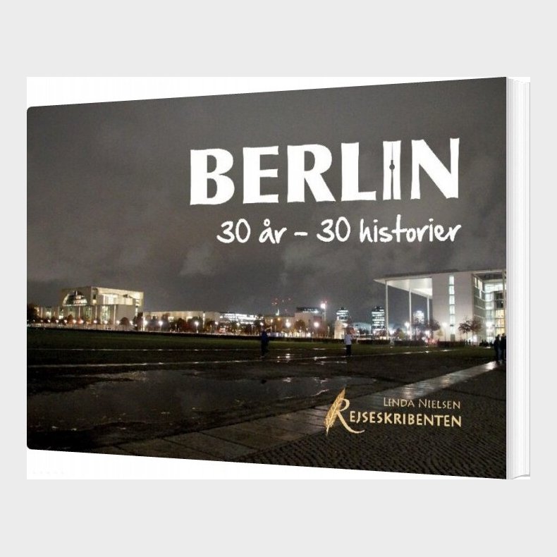 Berlin: 30 �r - 30 Historier - Linda Nielsen - Bog