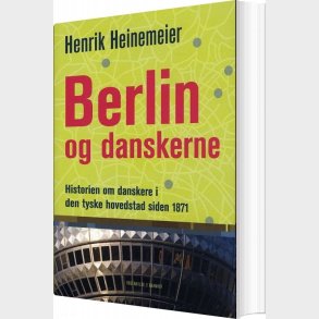 Berlin Og Danskerne - Henrik Heinemeier - Bog