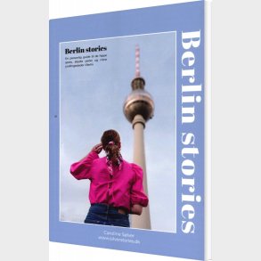 Berlin Stories - Caroline S�lver - Bog