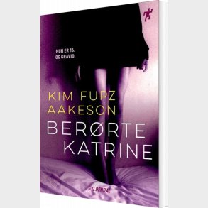 Ber�rte Katrine - Kim Fupz Aakeson - Bog