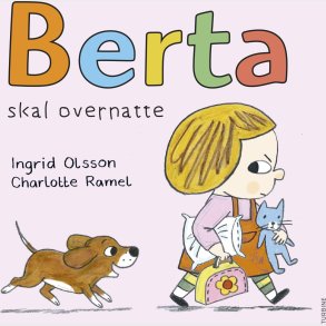 Berta Skal Overnatte - Ingrid Olsson - Bog