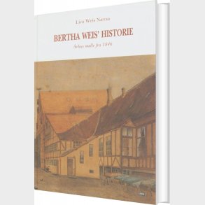 Bertha Weis' Historie - Lica Weis N�r� - Bog