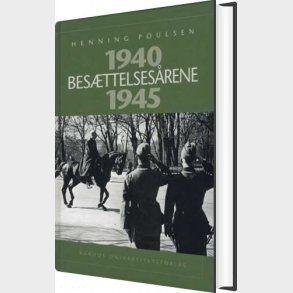 Bes�ttelses�rene 1940-1945 - Henning Poulsen - Bog
