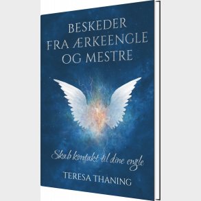 Beskeder Fra �rkeengle Og Mestre - Teresa Thaning - Bog