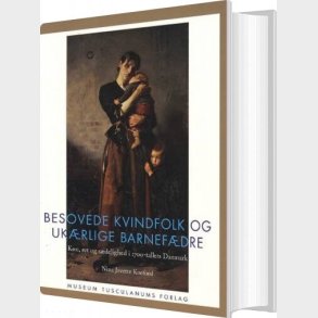 Besovede Kvindfolk Og Uk�rlige Barnef�dre - Nina Javette Koefoed - Bog