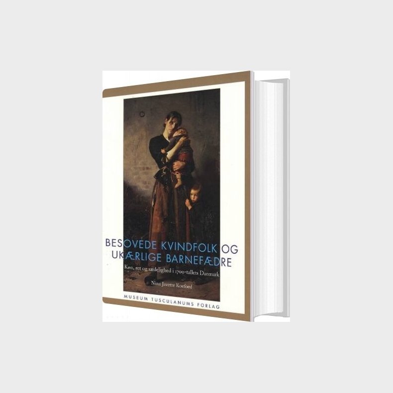 Besovede Kvindfolk Og Uk�rlige Barnef�dre - Nina Javette Koefoed - Bog