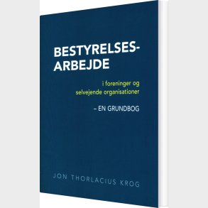Bestyrelsesarbejde I Foreninger Og Selvejende Organisationer  - Jon Thorlacius Krog - Bog
