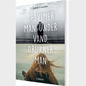 Besvimer Man Under Vand, Drukner Man - Julie Clausen - Bog