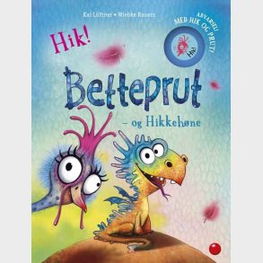 Betteprut Og Hikkehne - Kai Lftner - Bog