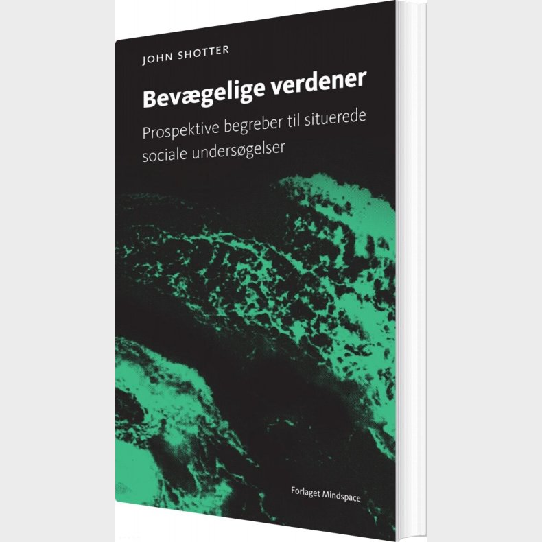 Bev�gelige Verdener - John Shotter - Bog