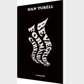 Bev�gelser, Form�lsl�st Cirklende - Dan Tur�ll - Bog