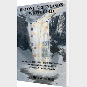 Beyond Greenland's White Gold - Gorm Winther - English Book