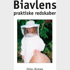 Biavlens Praktiske Redskaber - Ditlev Bluhme - Bog