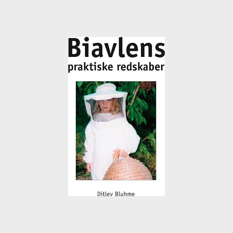 Biavlens Praktiske Redskaber - Ditlev Bluhme - Bog